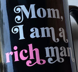 Mom I am a rich man 13 Ounce Mug