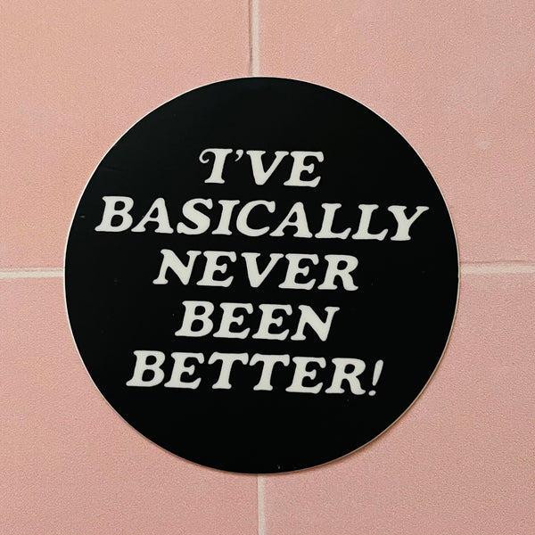 I’ve basically never been better Sticker – The Silver Spider
