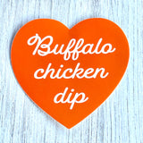 Buffalo chicken dip 3” Sticker