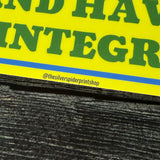 Honk if you’re not artistic and have no integrity Bumper Sticker