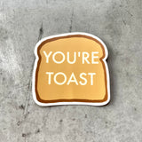 You’re toast // glitter Sticker