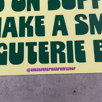 On my way to spend $150 on supplies to make a small Charcuterie Board Bumper Stick