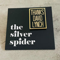 Thanks David Lynch Enamel Pin