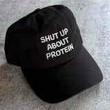 Shut Up about Protein Dad Hat