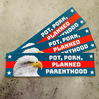 Pot porn planned parenthood Bumper Sticker