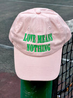 Love means nothing Dad Hat