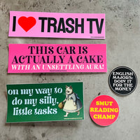 I love trash tv Bumper Sticker
