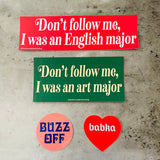 Don’t follow me I was an English major Bumper Sticker