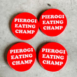 Pierogi Eating Champ Pinback Button 2.25”