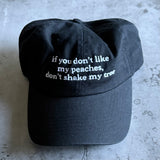If you don’t like my peaches don’t shake my tree Dad Hat