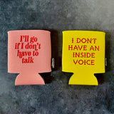 I don’t have an inside voice Beer Koozie