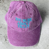 You sure about that Dad Hat