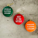 Cheese eating champ Shatterproof Acrylic Ornament USA made