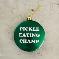 Pickle eating champ Shatterproof Acrylic Ornament USA made