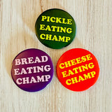 Cheese Eating Champ Pinback Button 2.25”