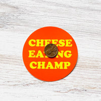 Cheese eating champ Sticker