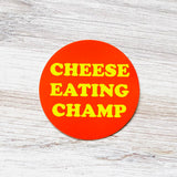Cheese eating champ Sticker