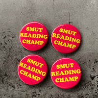 Smut Reading Champ Pinback Button 2.25”