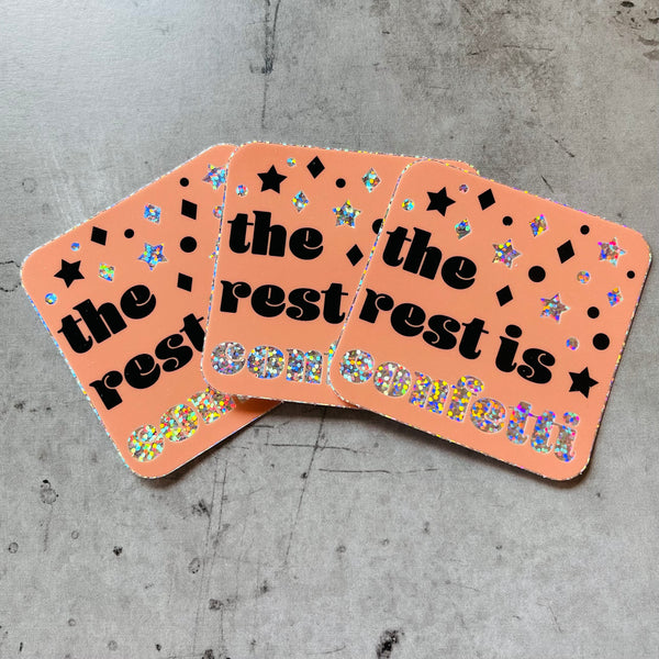 The rest is confetti // glitter Sticker