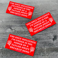 Only influence I’m under is the power of a Taylor Swift breakup song Thin Flexi Car MAGNET