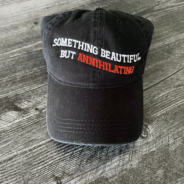 Something Beautiful, But Annihilating Dad Hat