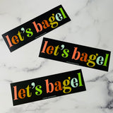Let’s Bagel Bumper Sticker