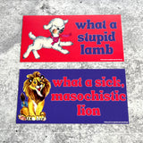 What a sick Masochistic Lion Bumper Sticker