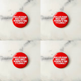 Hallelujah Holy Shit where’s the Tylenol Pinback Button 2.25”