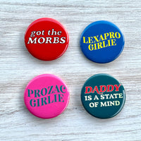 Prozac Girlie Pinback Button 2.25”