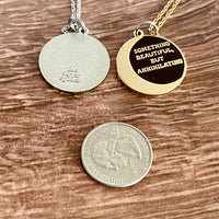 Something beautiful but annihilating Necklace