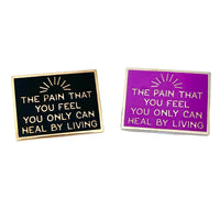 Pain that you feel Buffy Pin