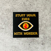 Stuff Your Eyes With Wonder Sticker