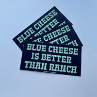 Blue cheese is better than ranch Bumper Sticker