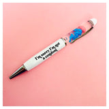 I’m Sorry I’m not a Condom Pen