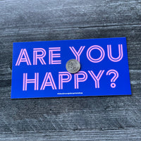 Are you happy Bumper Sticker