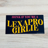 Honk if you’re a Lexapro Girlie Bumper Sticker