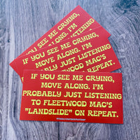 Crying to Landslide Bumper Sticker