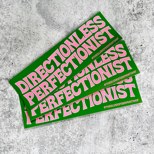 Directionless Perfectionist Bumper Sticker