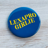 Lexapro Girlie Pinback Button 2.25”