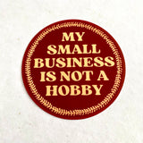 My Small Business is Not a Hobby Sticker