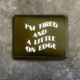 Tired and a Little on Edge Vaccine Card Holder