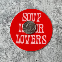 Soup is for Lovers Sticker