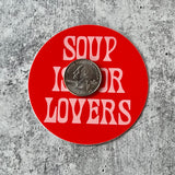 Soup is for Lovers Sticker