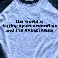 World is Falling Apart raglan shirt
