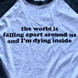 World is Falling Apart raglan shirt