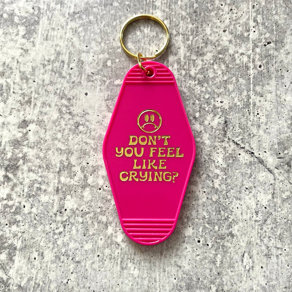 Don’t you feel like crying hotel Motel Keychain