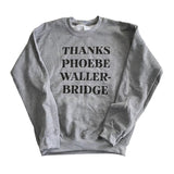 Thanks Phoebe Waller Bridge Sweatshirt