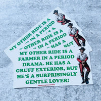 My other ride is a farmer in a period drama Bumper Sticker