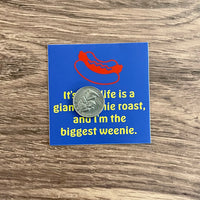 I’m the biggest weenie // Golden Girls inspired sticker