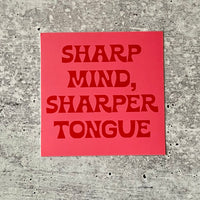 Sharp Mind, Sharper Tongue Sticker